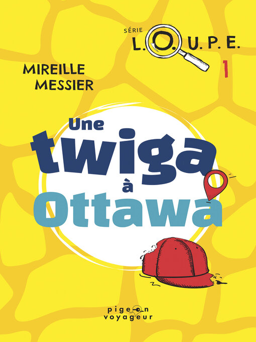 Title details for Une twiga à Ottawa by Mireille Messier - Available